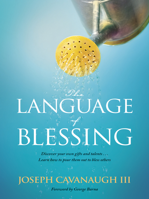 Title details for The Language of Blessing by Joseph Cavanaugh III - Available